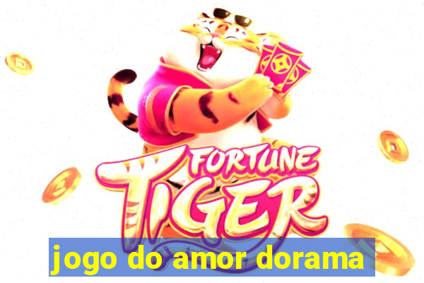 jogo do amor dorama